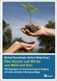 Cover von Über Nutzen und Würde von Wald und Holz