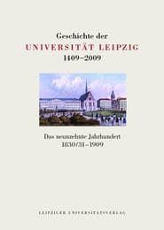 Cover von Geschichte der Universität Leipzig 1409-2009 / Das neunzehnte Jahrhundert 1830/31-1909