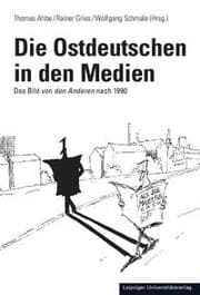 Cover von Die Ostdeutschen in den Medien