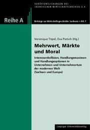 Cover von Mehrwert, Märkte und Moral - Interessenkollision, Handlungsmaximen und Handlungsoptionen in Unternehmen und Unternehmertum der modernen Welt (Sachsen und Europa)