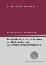 Cover von Persönlichkeitsschutz in Archiven der Hochschulen und wissenschaftlichen Institutionen
