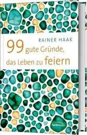 Cover von 99 gute Gründe, das Leben zu feiern