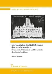 Cover von 'Marienkinder' im Katholizismus des 19. Jahrhunderts