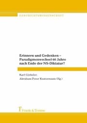 Cover von Erinnern und Gedenken - Paradigmenwechsel 60 Jahre nach Ende der NS-Diktatur?