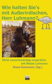 Cover von Wie halten Sie's mit Außerirdischen, Herr Luhmann?
