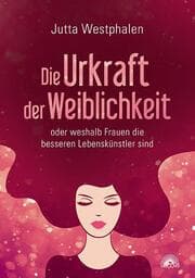 Cover von Die Urkraft der Weiblichkeit