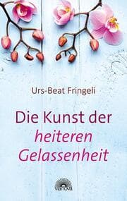 Cover von Die Kunst der heiteren Gelassenheit