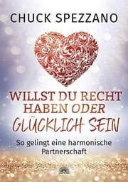 Cover von Willst Du Recht haben oder glücklich sein