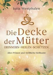 Cover von Die Decke der Mütter - Erinnern, heilen, schützen