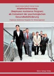Cover von Mitarbeiterberatung (Employee As-sistance Program) als Instrument der psychologischen Gesundheitsförderung
