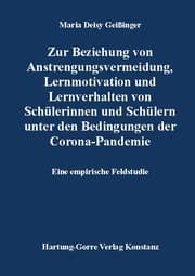 Cover von Zur Beziehung von Anstrengungsvermeidung, Lernmotivation und Lernverhalten von Schülerinnen und Schülern unter den Bedingungen der Corona-Pandemie