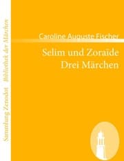 Cover von Selim und Zoraïde /Drei Märchen