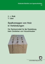 Cover von Spaltversagen von Holz in Verbindungen - Ein Rechenmodell für die Rissbildung beim Eindrehen von Holzschrauben