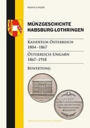 Cover von Münzgeschichte Habsburg-Lothringen, Kaisertum Österreich 1804-1867, Österreich-Ungarn 1867-1918