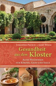 Cover von Gesundheit aus dem Kloster - Altes Heilwissen für Körper, Geist und Seele