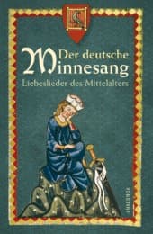 Cover von Der deutsche Minnesang. Liebeslieder des Mittelalters