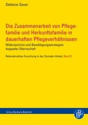 Cover von Die Zusammenarbeit von Pflegefamilie und Herkunftsfamilie in dauerhaften Pflegeverhältnissen