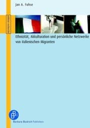 Cover von Ethnizität, Akkulturation und persönliche Netzwerke von italienischen Migranten