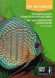 Cover von Die 10 Gebote für bepflanzte Gesellschaftsaquarien