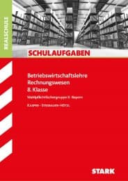 Cover von STARK Schulaufgaben Realschule - Betriebswirtschaftslehre/Rechnungswesen 8. Klasse - Bayern