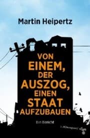 Cover von Von einem, der auszog, einen Staat aufzubauen