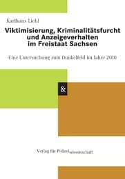 Cover von Viktimisierung, Kriminalitätsfurcht und Anzeigeverhalten im Freistaat Sachsen