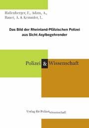 Cover von Das Bild der Rheinland-Pfälzischen Polizei aus Sicht Asylbegehrender