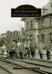 Cover von Die Nebenbahn Bodenheim-Alzey