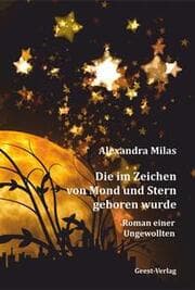 Cover von Die im Zeichen von Mond und Stern geboren wurde.