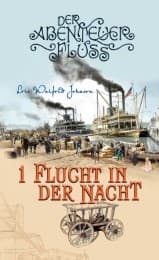 Cover von Der Abenteuer-Fluss 1 - Flucht in der Nacht