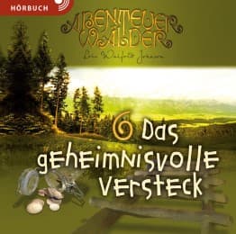 Cover von Die Abenteuerwälder - Das geheimnisvolle Versteck