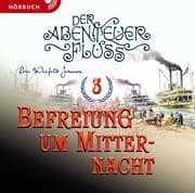 Cover von Der Abenteuer-Fluss 3 - Befreiung um Mitternacht