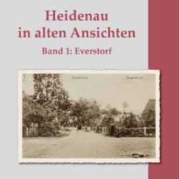 Cover von Heidenau in alten Ansichten - Band 1: Everstorf
