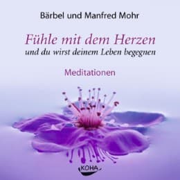 Cover von Fühle mit dem Herzen und du wirst deinem Leben begegnen