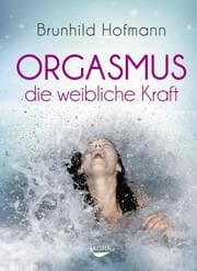 Cover von Orgasmus - die weibliche Kraft