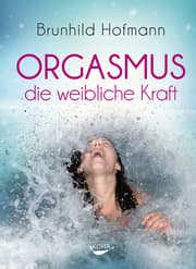 Cover von Orgasmus - die weibliche Kraft