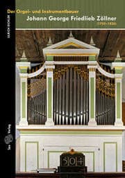Cover von Der Orgel- und Instrumentbauer Johann George Friedlieb Zöllner
