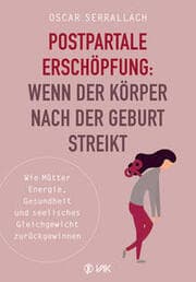 Cover von Postpartale Erschöpfung: Wenn der Körper nach der Geburt streikt
