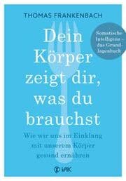 Cover von Dein Körper zeigt dir, was du brauchst