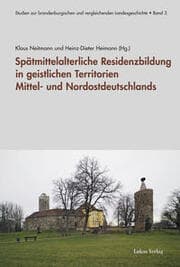 Cover von Spätmittelalterliche Residenzbildung in geistlichen Territorien Mittel- und Nordostdeutschlands