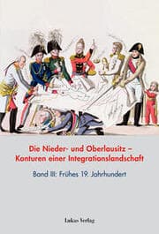 Cover von Die Nieder- und Oberlausitz - Konturen einer Integrationslandschaft, Bd. III: 19. Jahrhundert