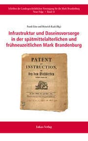 Cover von Infrastruktur und Daseinsvorsorge in der spätmittelalterlichen und frühneuzeitlichen Mark Brandenburg