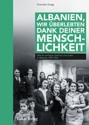 Cover von Albanien, wir überlebten dank deiner Menschlichkeit