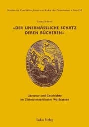 Cover von Studien zur Geschichte, Kunst und Kultur der Zisterzienser / Der unermäßliche Schatz deren Bücheren