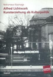 Cover von Alfred Lichtwark. Kunsterziehung als Kulturpolitik