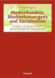 Cover von Medienhandeln, Medienkonvergenz und Sozialisation