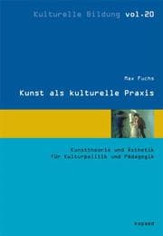 Cover von Kunst als kulturelle Praxis