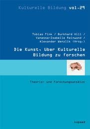 Cover von Die Kunst, über Kulturelle Bildung zu forschen