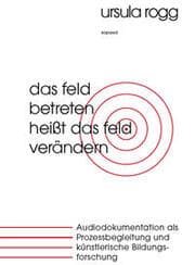 Cover von Das Feld betreten heißt das Feld verändern