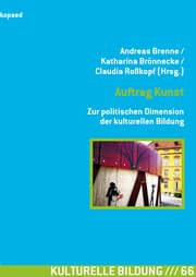 Cover von Auftrag Kunst. Zur politischen Dimension der kulturellen Bildung